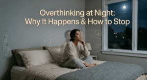 Overthinking at Night